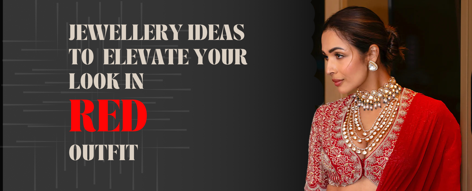 Jewellery Ideas to Elevate Your Look in Red Outfit